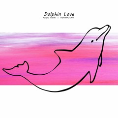 돌고래 (Dolphin Love) (feat. 호박성)