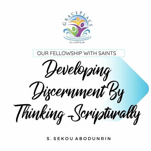 Developing Discernment By Thinking Scripturally (SA200502)