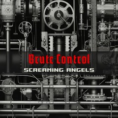 Brute Control - Screaming Angels