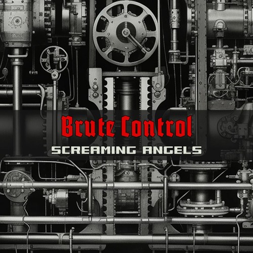 Brute Control - Screaming Angels