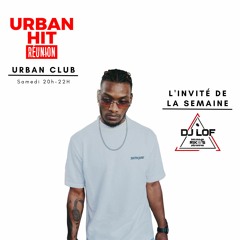 Urban Club #7 (18 Mar 2023)- Dj Lof Rikos est l'invité de la semaine !