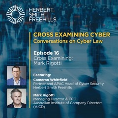 Cross Examining Cyber EP16: Cross Examining Mark Rigotti