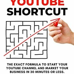 Get KINDLE 📝 The YouTube Shortcut: The Exact Formula to Start Your YouTube Channel a