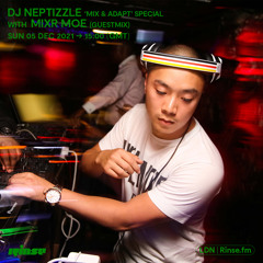 DJ Neptizzle 'Mix & Adapt' Special with Mixr Moe - 05 December 2021