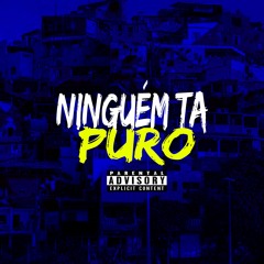 NINGUÉM TA PURO - EP - DIRETO DO ALTO feat MC RKOSTTA & MC BIEL DO ALTO