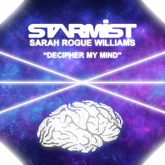 Starmist & Sarah Rogue Williams - Decipher My Mind (FullVersion)