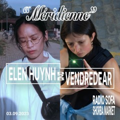 Méridienne - Elen Huynh B2B Vendredear (03.09.23)