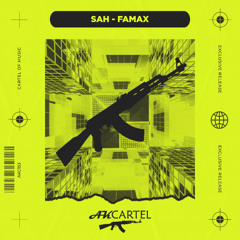 SAH - FAMAX (Original Mix) [AK CARTEL]