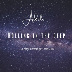 Adele - Rolling In The Deep (Jaden Perry Remix)