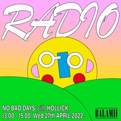 No Bad Days with Hollick - April 2022