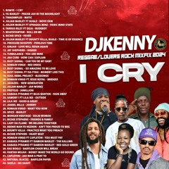 DJ KENNY I CRY REGGAE LOVERS ROCK 2024 MIXFIX