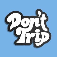 Don't Trip
