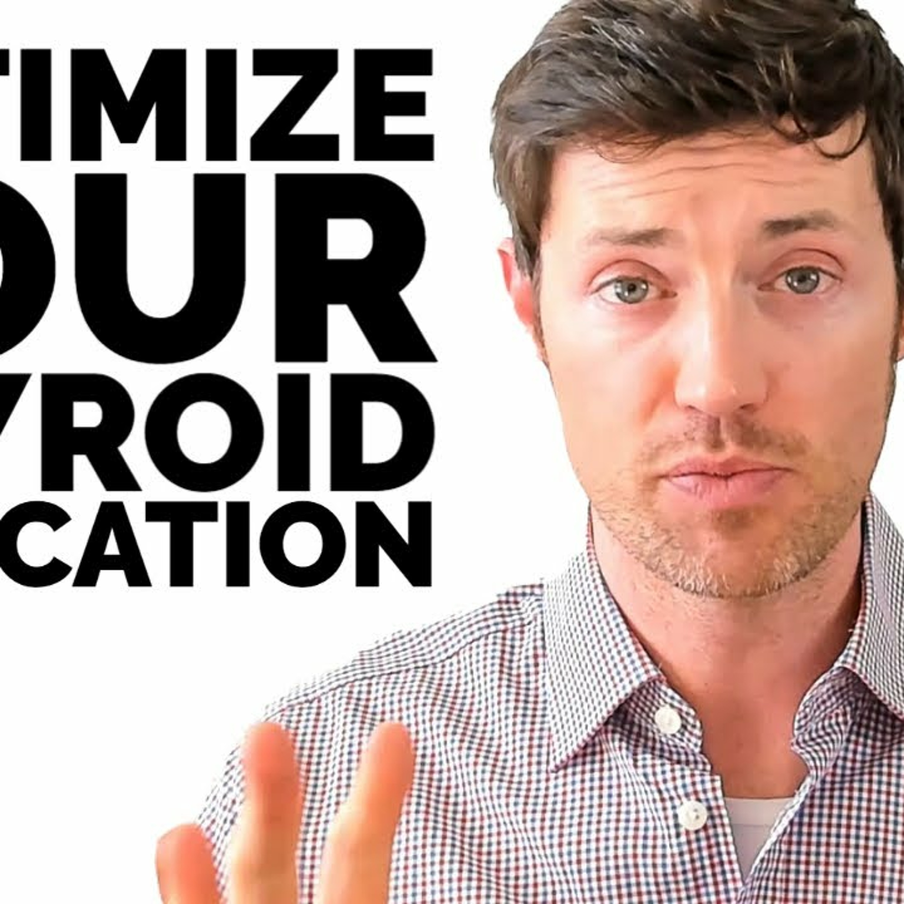 How to Optimize Your Thyroid Medication: 4 Tweaks to Get You Back to 100%