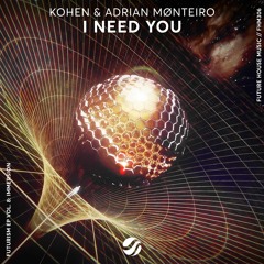Kohen & Adrian Mønteiro - I Need You