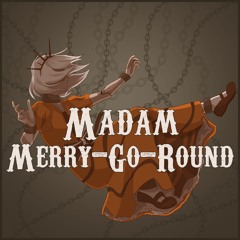 Madam Merry-Go-Round