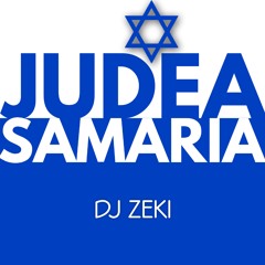 DJ Zeki - Judea  ✡︎ Samaria  ✡︎ יהודה שומרון