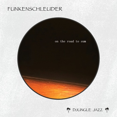 Premiere: Funkenschleuder & Sum ~  On The Road To Sum (➳ On The Road To Sum EP)