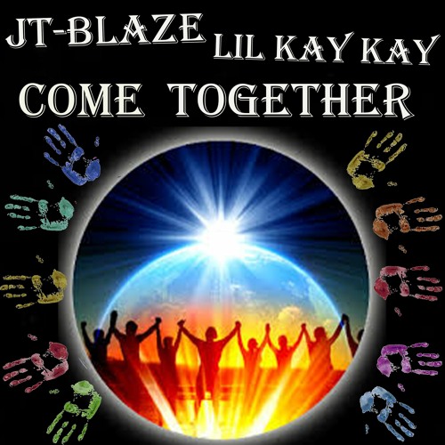 "Come Togethor," JT-Blaze Feat. Lil Kay Kay (Produced by Beats By Mantra)