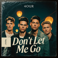 Don’t let me go