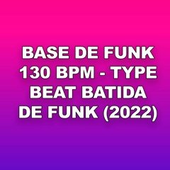 Base de Funk 130 Bpm - Type Beat Batida de Funk (2022)