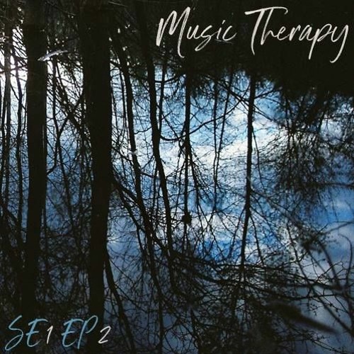 Music Therapy SE.1 | EP.2
