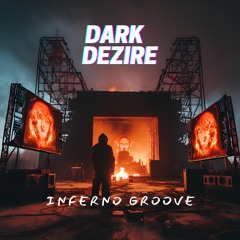 'Inferno Groove' [Dark & Psy]