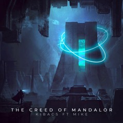 Kibacs FT M!ke - The Creed Of Mandalor