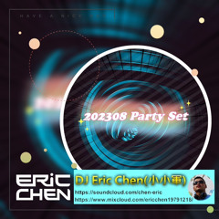 202308 Party Set(Remix By DJ Eric Aka小小軍20230826)