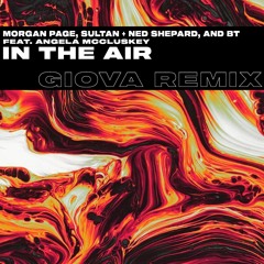 Morgan Page, Sultan + Ned Shepard, And BT - In The Air (Giova Remix)