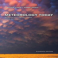 [GET] EPUB 📁 Meteorology Today by  C. Donald Ahrens &  Robert Henson [PDF EBOOK EPUB