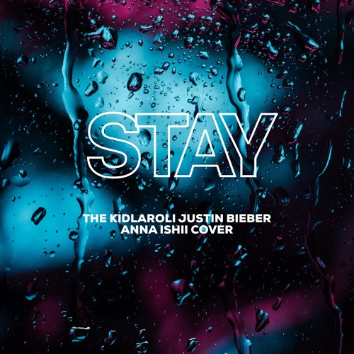 Stream Stay The Kid Laroi Ft Justin Bieber Cover ジャスティンビーバー By Anna Ishii Listen Online For Free On Soundcloud Stream Stay The Kid Laroi Ft Justin Bieber Cover ジャスティンビーバー By Anna Ishii Listen Online For Free On Soundcloud