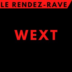 Le Rendez Rave #8 - WEXT