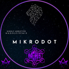 Mikrodot - Highly Addictive (Magnus Rehab)