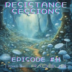 RESISTANCE SESSIONS #11 - Mixed by Radeus (PL)