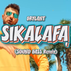 BRYLANT - Sikalafą (SOUND BASS Remix)