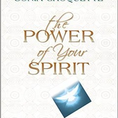 View [EPUB KINDLE PDF EBOOK] The Power of Your Spirit: A Guide to Joyful Living by  Sonia Choquette