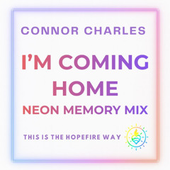 I'm Coming Home - Neon Memory Mix