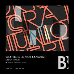 Cratebug, Junior Sanchez - Sinna Mann (Junior Sanchez Remix)