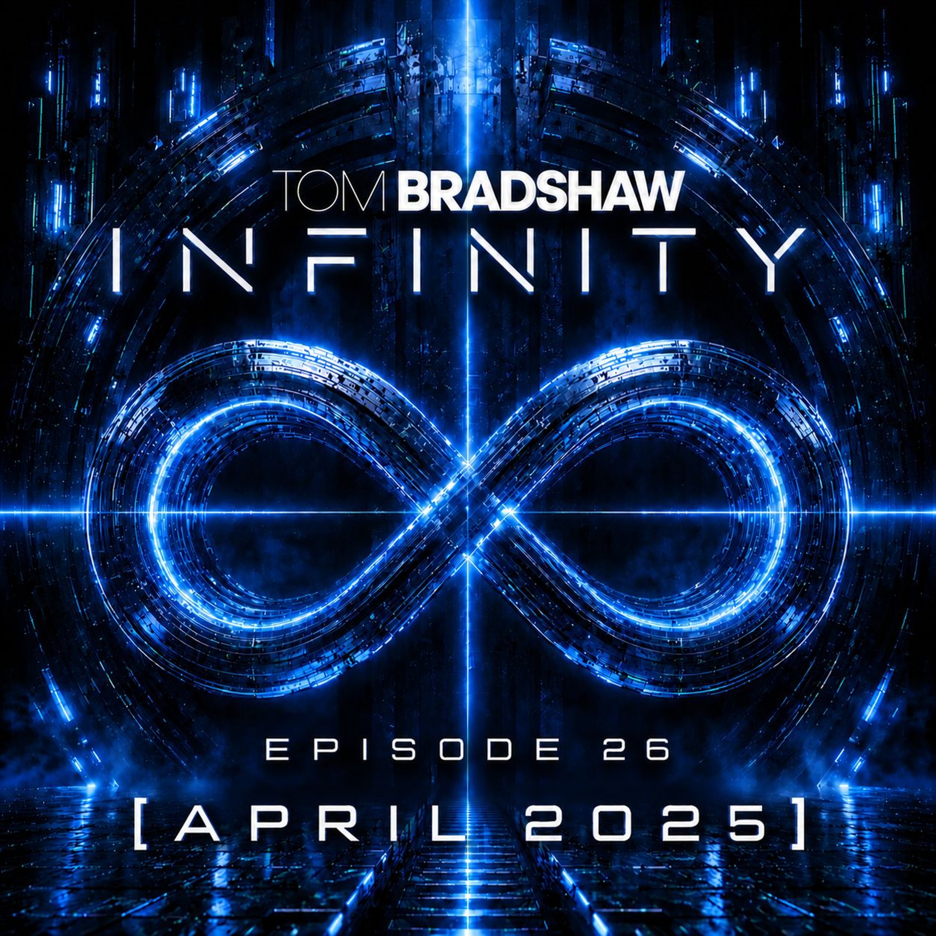 Tom Bradshaw - Infinity 26 [April 2025] episode artwork