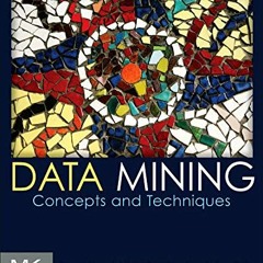 Access EPUB 📚 Data Mining: Concepts and Techniques (The Morgan Kaufmann Series in Da