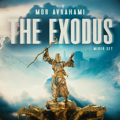 Mor Avrahami - The Exodus (Mixed Set)