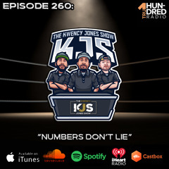 KJS | Episode 260 - "Numbers Don't Lie"