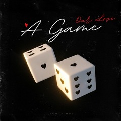 A Game (Our Love)