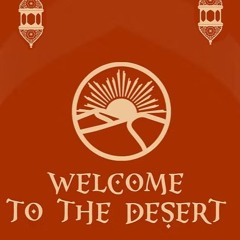 Welcome to the Desert - Saara Life Contest - Organic & Progressive