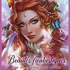 TÉLÉCHARGER Beautes Fantastiques: Livre de Coloriage de Belles Femmes pour la Détente des Adultes