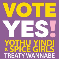 Yothu Yindi X Spice Girls – Treaty Wannabe (JQ's 'VOTE YES' Club Edit)