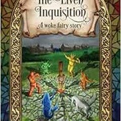 [Access] EBOOK 🖌️ The Elven Inquisition: A Woke Fairy Story by Steve Wiley [EPUB KIN