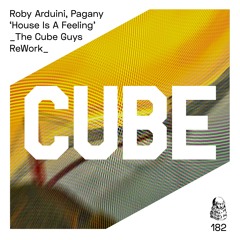 Roby Arduini, Pagany 'House Is A Feeling' (The Cube Guys ReWork)- OUT NOW!