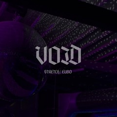 Void | STRETCH & EUBO