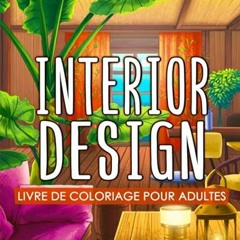 [Télécharger le livre] Interior Design: Un Livre de Coloriage pour Adultes avec des conceptions de